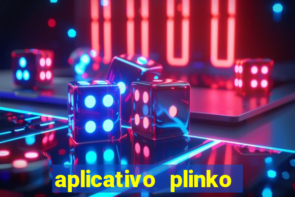 aplicativo plinko paga mesmo